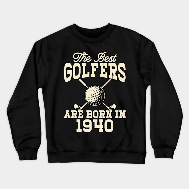 The Best Golfers Are Born In 1940 T Shirt For Women Men T-Shirt Crewneck Sweatshirt by Pretr=ty